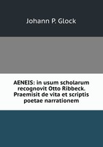AENEIS: in usum scholarum recognovit Otto Ribbeck. Praemisit de vita et scriptis poetae narrationem