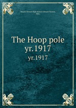 The Hoop pole. yr.1917