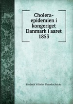 Cholera-epidemien i kongeriget Danmark i aaret 1853
