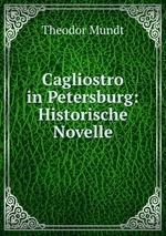 Cagliostro in Petersburg: Historische Novelle