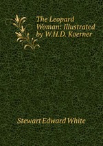 The Leopard Woman: Illustrated by W.H.D. Koerner