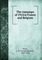 The campaign of 1914 in France and Belgium