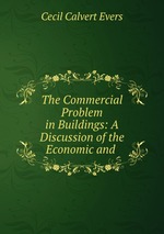 The Commercial Problem in Buildings: A Discussion of the Economic and