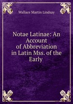 Notae Latinae: An Account of Abbreviation in Latin Mss. of the Early