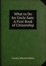 What to Do for Uncle Sam: A First Book of Citizenship