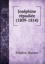 Josephine repudiee (1809-1814)