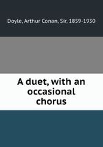 A duet, with an occasional chorus