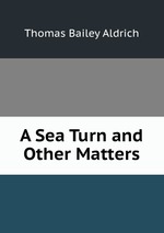 A Sea Turn and Other Matters