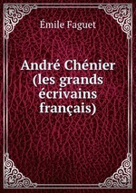 Andr Chnier (les grands crivains franais)