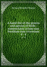 A hand-list of the genera and species of birds : nomenclator avium tum fossilium tum viventium. 4 - 4
