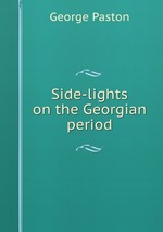 Side-lights on the Georgian period
