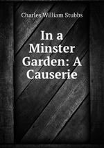 In a Minster Garden: A Causerie