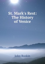 St. Mark`s Rest: The History of Venice