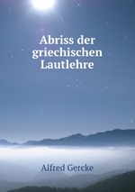 Abriss der griechischen Lautlehre