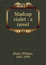 Madcap violet : a novel