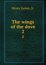 The wings of the dove. 2