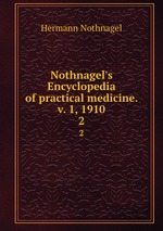 Nothnagel`s Encyclopedia of practical medicine. v. 1, 1910. 2