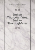 Indian Thoroughfares: Indian Thoroughfares