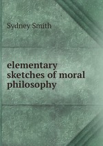 elementary sketches of moral philosophy