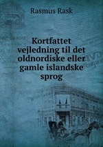 Kortfattet vejledning til det oldnordiske eller gamle islandske sprog