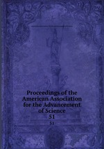 Proceedings of the American Association for the Advancement of Science. 51