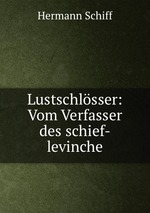 Lustschlsser: Vom Verfasser des schief-levinche