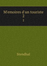 Memoires d`un touriste. 2