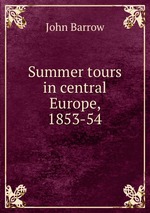 Summer tours in central Europe, 1853-54