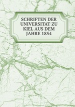 SCHRIFTEN DER UNIVERSITAT ZU KIEL AUS DEM JAHRE 1854