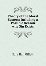 Theory of the Moral System: Including a Possible Reason why Sin Exists