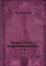 Thomas Carlyle`s Ausgewhlteschriften. 3-4