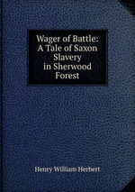 Wager of Battle: A Tale of Saxon Slavery in Sherwood Forest