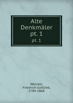 Alte Denkmler. pt. 1