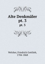 Alte Denkmler. pt. 3