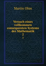 Versuch eines vollkommen consequenten Systems der Mathematik. 2