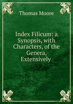Index Filicum: a Synopsis, with Characters, of the Genera, Extensively