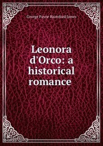 Leonora d`Orco: a historical romance