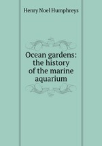 Ocean gardens: the history of the marine aquarium