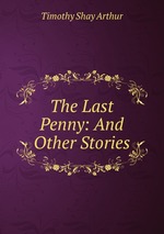 The Last Penny: And Other Stories