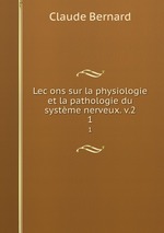 Lecons sur la physiologie et la pathologie du systme nerveux. v.2. 1