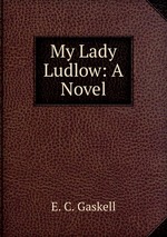 My Lady Ludlow: A Novel