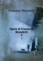 Opere di Francesco Benedetti. 2