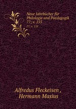 Neue Jahrbcher fr Philologie und Paedagogik. 77; v. 155