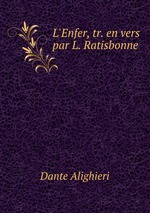 L`Enfer, tr. en vers par L. Ratisbonne