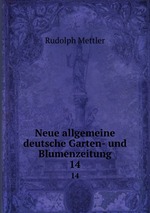 Neue allgemeine deutsche Garten- und Blumenzeitung. 14