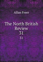 The North British Review. 31