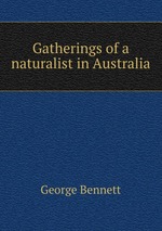 Gatherings of a naturalist in Australia