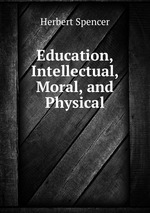 Education, Intellectual, Moral, and Physical