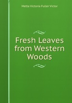 Fresh Leaves from Western Woods