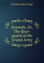 Kenneth, Or, The Rear-guard of the Grand Army